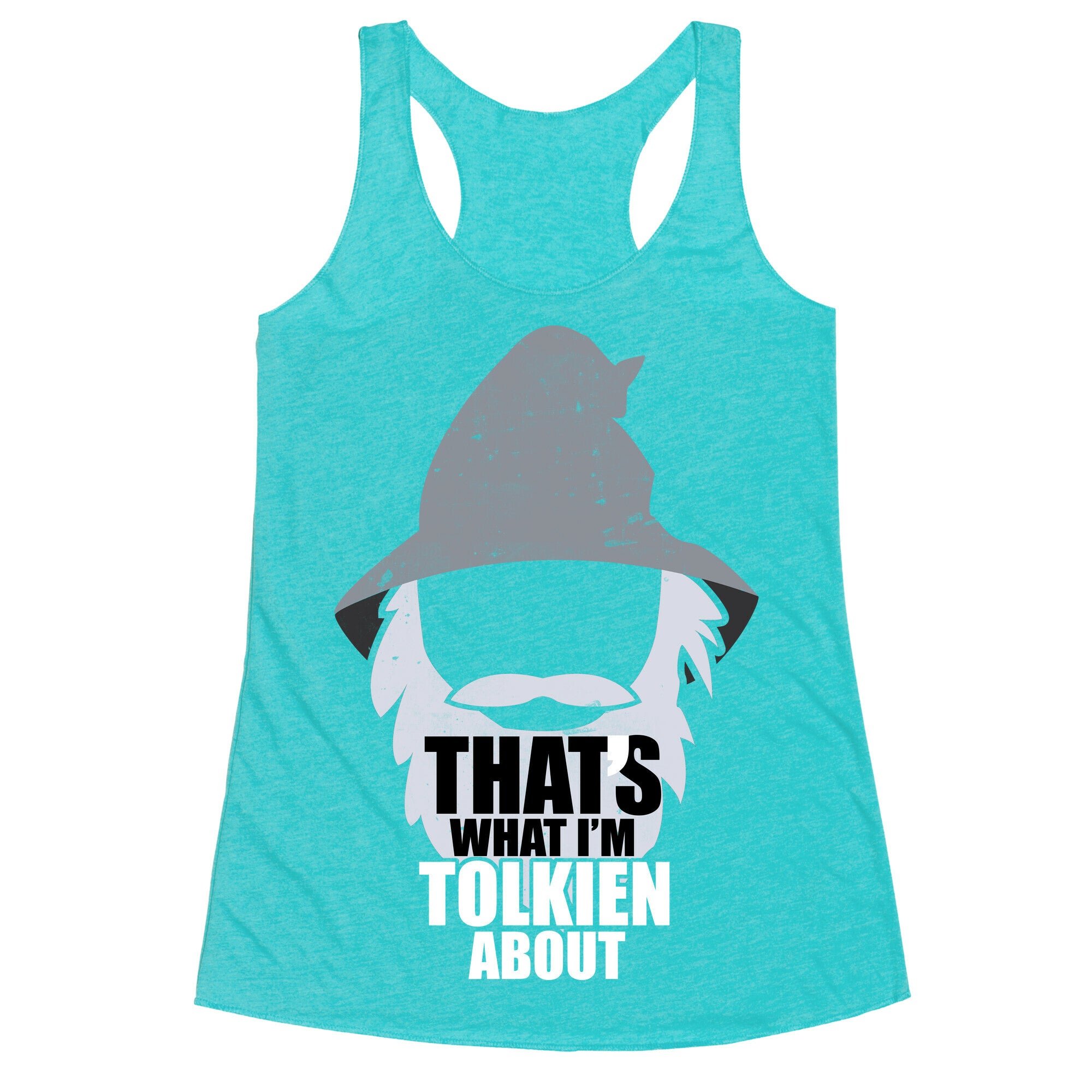 That's What I'm Tolkien About Racerback Tank